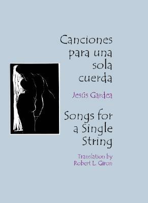 Canciones Para Una Sola Cuerda / Songs for a Single String - Jesus Gardea - cover