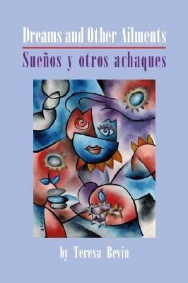 Dreams and Other Ailments / Suenos y Otros Achaques - Teresa Bevin - cover