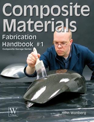 Composite Materials Fabrication Handbook #1 - John Wanberg - cover