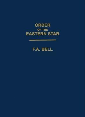 Order Of The Eastern Star - F a Bell - cover