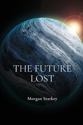 The Future Lost - Morgan Starkey - cover