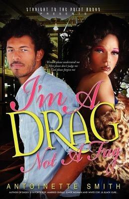 I'm a Drag, Not a Fag - Antoinette Smith - cover