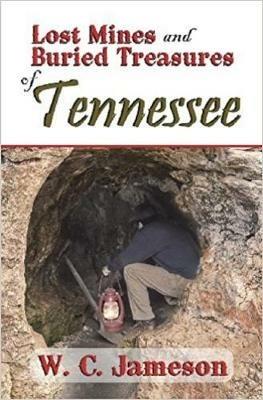 Lost Mines and Buried Treasures of Tennessee - W C Jameson - cover