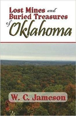 Lost Mines and Buried Treasures of Oklahoma - W C Jameson - cover