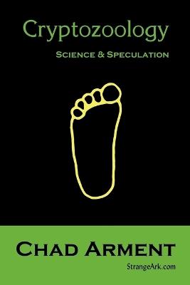 Cryptozoology: Science & Speculation - Chad Arment - cover