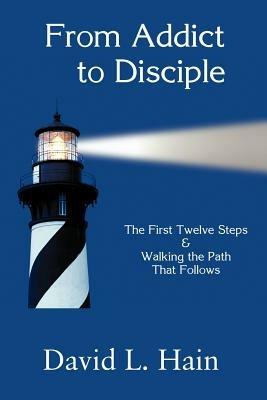 From Addict to Disciple - David, L. Hain - cover