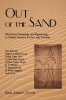 Out of the Sand: Mummies, Pyramids, and Egyptology in Classic Science Fiction and Fantasy - cover