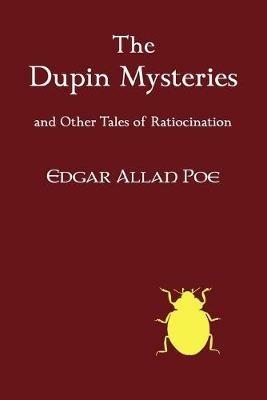 The Dupin Mysteries and Other Tales of Ratiocination - Edgar Allan Poe - cover