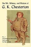 The Wit, Whimsy, and Wisdom of G. K. Chesterton, Volume 1: The Napoleon of Notting Hill, The Flying Inn, The Trees of Pride - G. K. Chesterton - cover