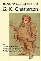 The Wit, Whimsy, and Wisdom of G. K. Chesterton, Volume 2: The Club of Queer Trades, The Man Who Was Thursday, The Man Who Knew Too Much - G. K. Chesterton - cover