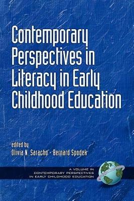 Contemporary Perspectives on Literacy in Early Childhood Education - Olivia N. Saracho,Bernard Spodek - cover