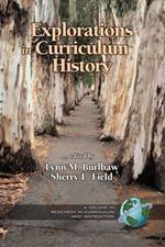 Explorations in Curriculum History Research