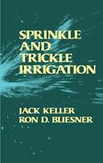 Sprinkle and Trickle Irrigation