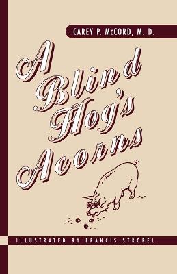 A Blind Hog's Acorns - Carey P. McCord - cover