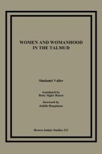 Women and Womanhood in the Talmud - Shulamit Valler - cover