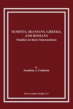 Semites, Iranians, Greeks, and Romans: Studies in Their Interactions