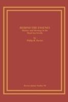 Behind the Essenes: History and Ideology in the Dead Sea Scrolls - Philip R. Davies - cover