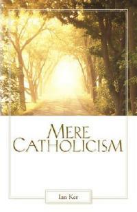 Mere Catholicism - Fr Ian Ker - cover
