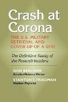 Crash at Corona: The U.S. Military Retrieval and Cover-Up of a UFO