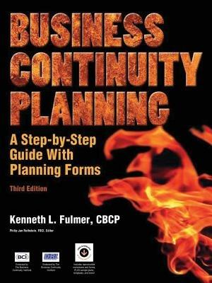 Business Continuity Planning: A Step-by-Step Guide With Planning Forms on CD-ROM, 3rd Edition - Kenneth L Fulmer - cover