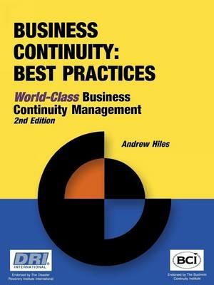 Business Continuity: Best Practices - World-Class Business Continuity Managemen - Andrew N Hiles - cover