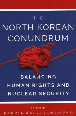 The North Korean Conundrum: Balancing Human Rights and Nuclear Security - cover