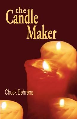 The Candle Maker - Chuck Behrens,Chuck Behrens - cover