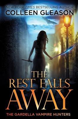 The Rest Falls Away: Victoria Book 1 - Colleen Gleason - cover