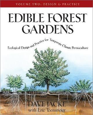 Edible Forest Gardens, Volume II: Ecological Design And Practice for Temperate-Climate Permaculture - Dave Jacke,Eric Toensmeier - cover