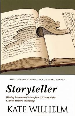 Storyteller: Writing Lessons and More from 27 Years of the Clarion Writers' Workshop - Kate Wilhelm - cover