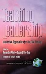 Teaching Leadership: Innovative Approaches for the 21st Century