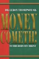 Money Cometh! To The Body of Christ