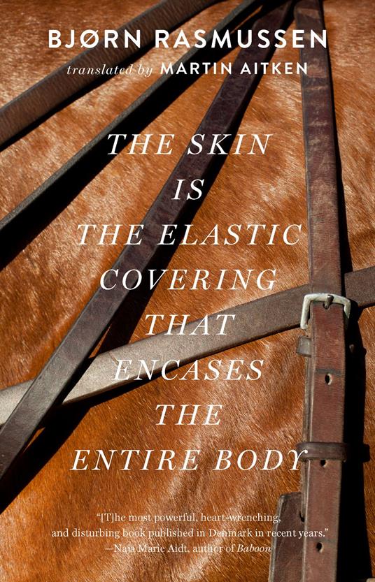 The Skin Is the Elastic Covering that Encases the Entire Body