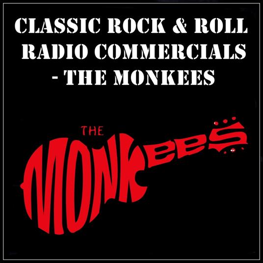 Classic Rock & Rock Radio Commercials - The Monkees - Monkees, The -  Audiolibro in inglese | IBS