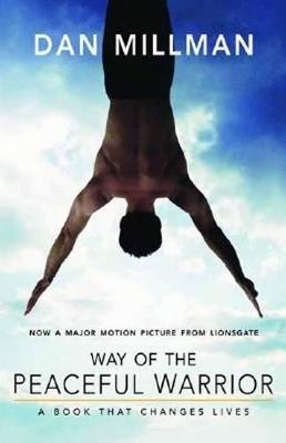 Way of the Peaceful Warrior: A Book That Changes Lives - Dan Millman - cover