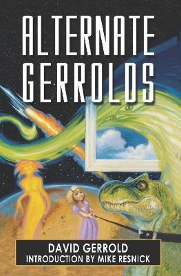 Alternate Gerrolds: An Assortment of Fictitious Lives - David Gerrold - cover