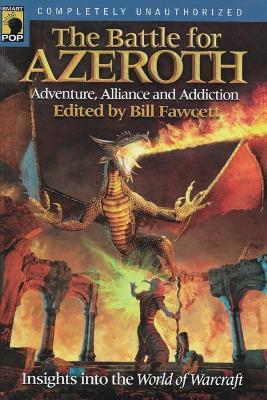 The Battle for Azeroth: Adventure, Alliance, And Addiction Insights into the World of Warcraft - cover