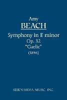 Symphony in E-minor, Op.32 'Gaelic': Study score - Amy Marcy Cheney Beach - cover