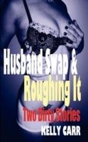 Husband Swap and Roughing It: Two Dirty Stories