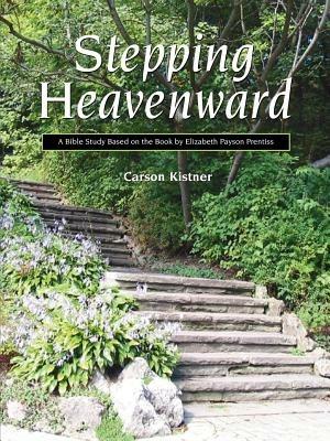 Stepping Heavenward: A Study Guide - Carson Kistner - cover