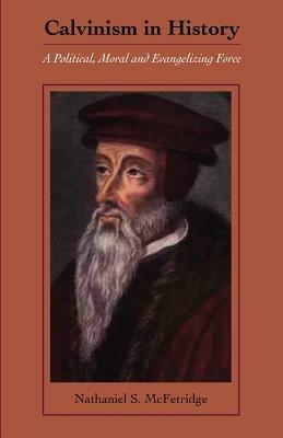 Calvinism in History - Nathaniel S McFetridge - cover