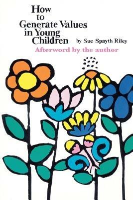 How To Generate Values in Young Children - Sue Riley - cover