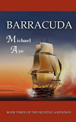 Barracuda: The Fighting Anthonys, Book 3 - Michael Aye - cover
