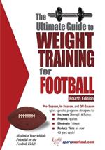 Ultimate Guide to Weight Training for Football: 4th Edition