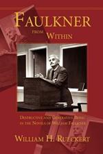 Faulkner from Within: Destructive and Generative Being in the Novels of William Faulkner