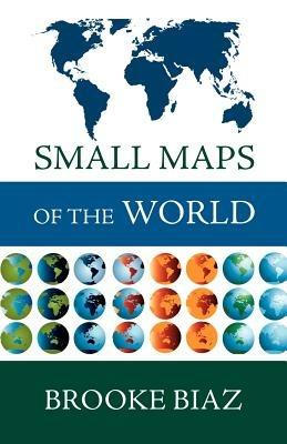 Small Maps of the World - Brooke Biaz - cover