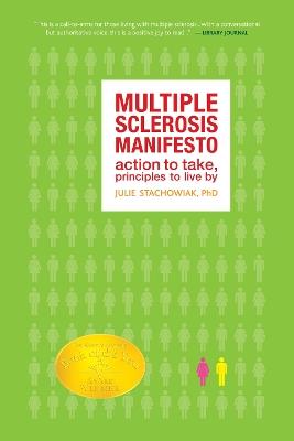 The Multiple Sclerosis Manifesto: Action to Take, Principles to Live By - Julie Stachowiak - cover