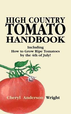 High Country Tomato Handbook - Cheryl Anderson Wright - cover