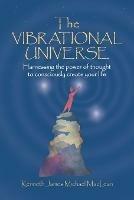 The Vibrational Universe - Kenneth, James MacLean - cover