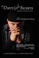 My Dirty Little Secrets - Steroids, Alcohol and God: The Tony Mandarich Story